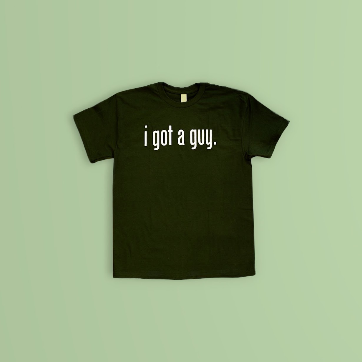 Got A Guy T Shirt